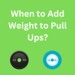 When to Add Weight to Pull Ups?