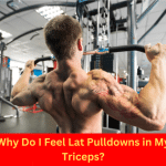 Why Do I Feel Lat Pulldowns in My Triceps?