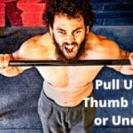 Pull Ups Thumb Over or Under