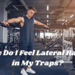 Why Do I Feel Lateral Raises in My Traps