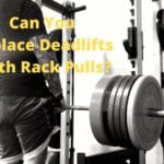 Can You Replace Deadlifts With Rack Pulls