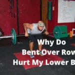 Why Do Bent Over Rows Hurt My Lower Back