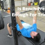 Is Bench Press Enough For Triceps