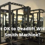 Is it OK to Deadlift With a Smith Machine