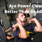 Are Power Cleans Better Than Deadlifts