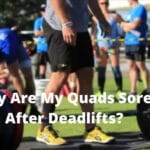 Why Are My Quads Sore After Deadlifts