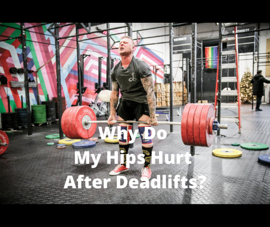 Why Do My Hips Hurt After Deadlifts? (5 Things You Should Know) My