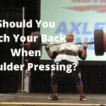 Should You Arch Your Back When Shoulder Pressing