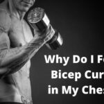 Why Do I Feel Bicep Curls in My Chest