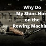 Why Do My Shins Hurt on the Rowing Machine