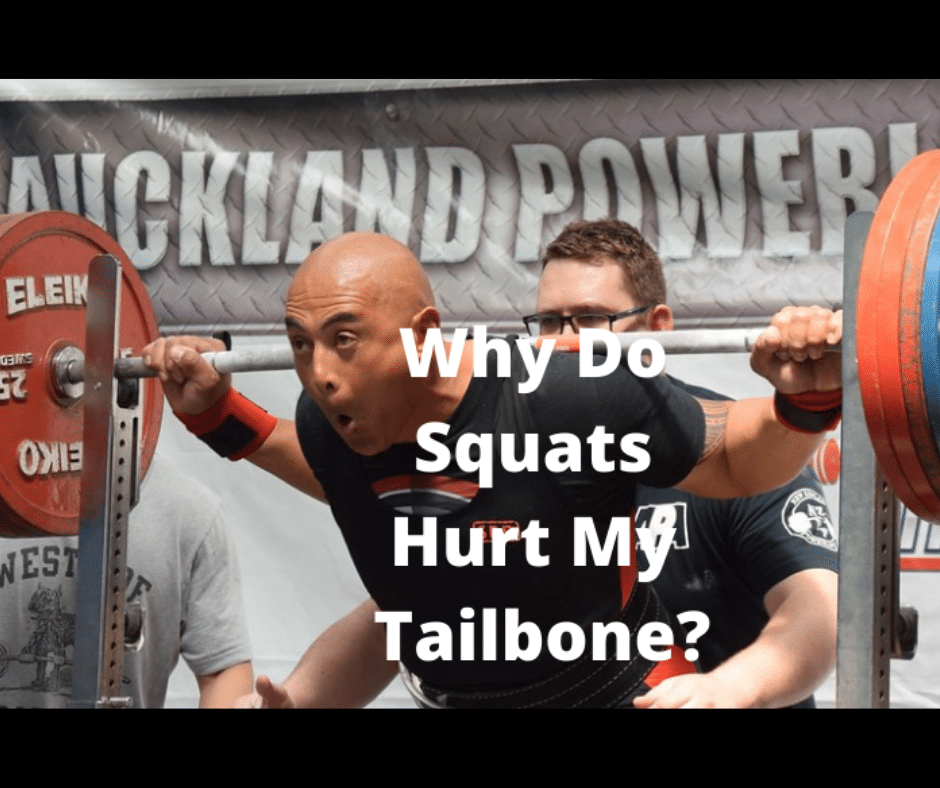 Why Do Squats Hurt My Tailbone? (Here’s 7 Reasons Why) My Bodyweight