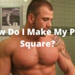 How Do I Make My Pecs Square