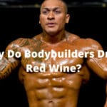 Why Do Bodybuilders Drink Red Wine