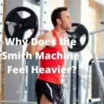 Why Does the Smith Machine Feel Heavier