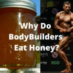 Why Do BodyBuilders Eat Honey