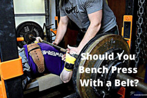 Should You Bench Press With a Belt