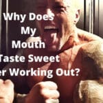 Why Does My Mouth Taste Sweet After Working Out