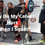 Why Do My Calves Hurt When I Squat