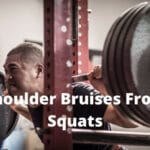 Shoulder Bruises From Squats