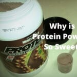 Why is Protein Powder So Sweet