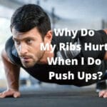 Why Do My Ribs Hurt When I Do Push Ups