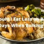 Should I Eat Less on Rest Days When Bulking