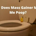 Why Does Mass Gainer Make Me Poop