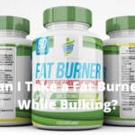 Can I Take a Fat Burner While Bulking
