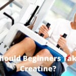 Should Beginners Take Creatine