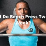 Can I Do Bench Press Twice a Week