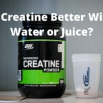 Is Creatine Better With Water or Juice