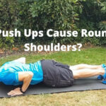 Do Push Ups Cause Rounded Shoulders