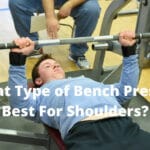 What Type of Bench Press is Best For Shoulders