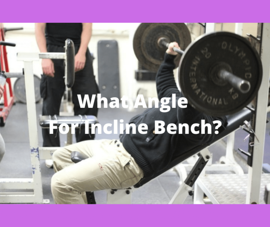 What is the Best Angle For Incline Bench Press? (30 vs 45 Explained) My Bodyweight Exercises