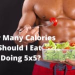 How Many Calories Should I Eat Doing 5x5
