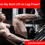 Why Does My Butt Lift on Leg Press