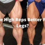 Are High Reps Better For Legs