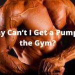 Why Can’t I Get a Pump in the Gym