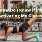 How Do I Know if I’m Activating My Glutes