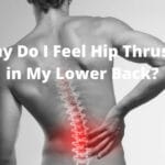 Why Do I Feel Hip Thrusts in My Lower Back