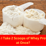 Can I Take 2 Scoops of Whey Protein at Once
