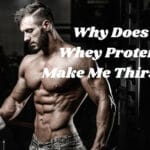Why Does Whey Protein Make Me Thirsty