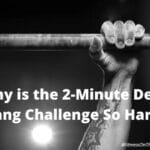 Why is the 2-Minute Dead Hang Challenge So Hard