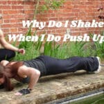 Why Do I Shake When I Do Push Ups
