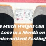 How Much Weight Can You Lose in a Month on Intermittent Fasting
