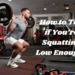 How to Tell if You’re Squatting Low Enough
