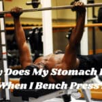 Why Does My Stomach Hurt When I Bench Press
