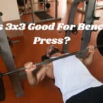 Is 3x3 Good For Bench Press