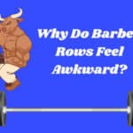 Why Do Barbell Rows Feel Awkward?