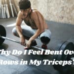 Why Do I Feel Bent Over Rows in My Triceps